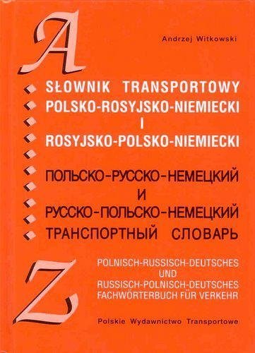 Słownik transportowy polsko-rosyjsko-niemiecki i rosyjsko-polsko-niemiecki 