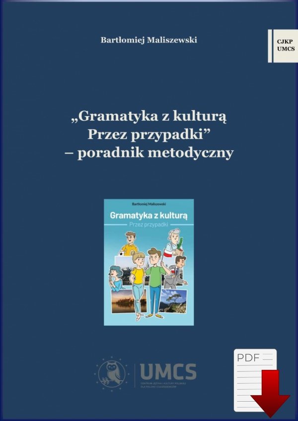 Gramatyka z kulturą. Przez przypadki. Poradnik metodyczny