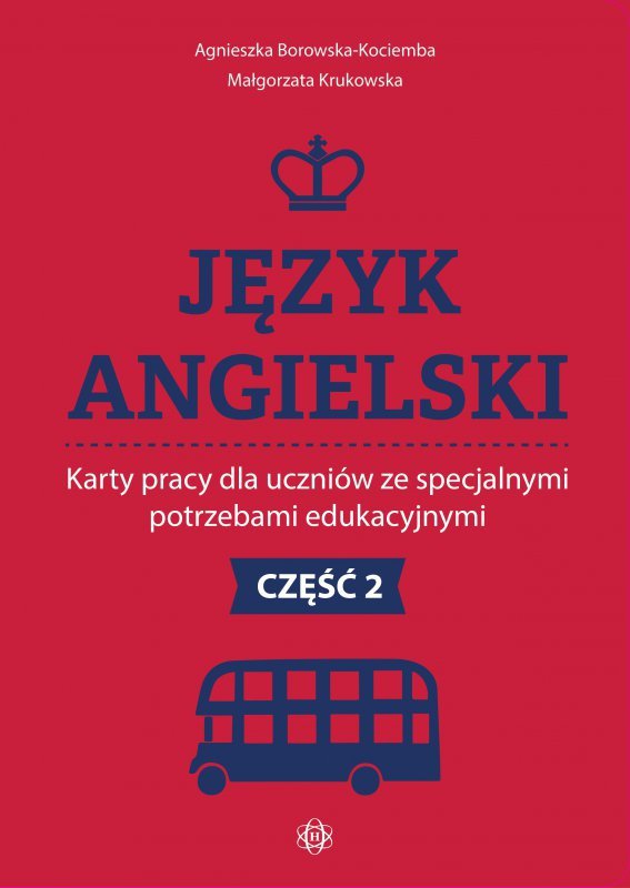 Język angielski Karty pracy dla uczniów ze specjalnymi potrzebami edukacyjnymi Część 2