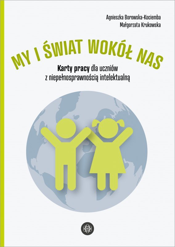 My i świat wokół nas Karty pracy dla uczniów z niepełnosprawnością intelektualną My i świat wokół nas