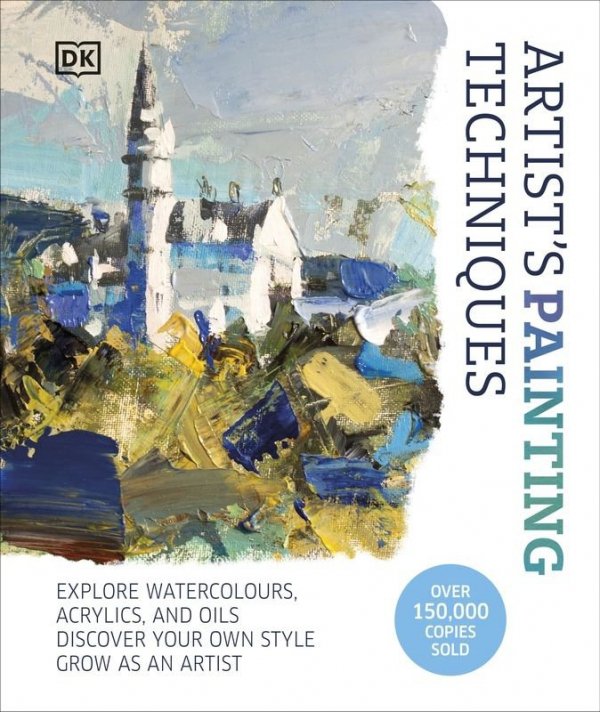 Artist's Painting Techniques. Explore Watercolours, Acrylics, and Oils. Discover Your Own Style. Grow as an Artist wer. ang