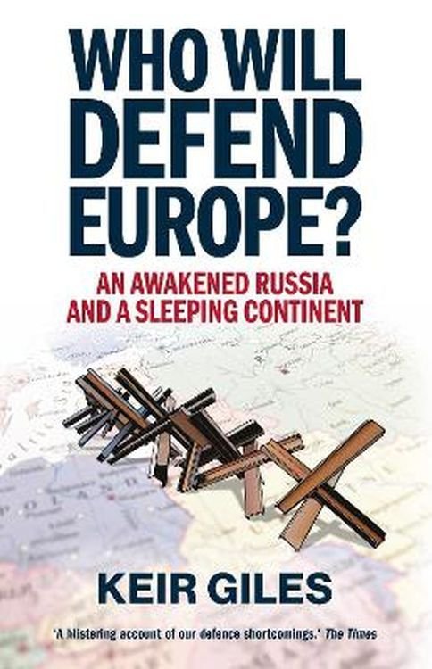 Who Will Defend Europe?: An Awakened Russia and a Sleeping Continent