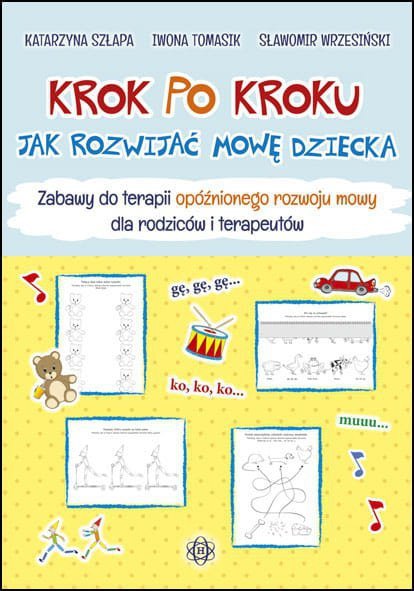 Krok po kroku Jak rozwijać mowę dziecka Zabawy