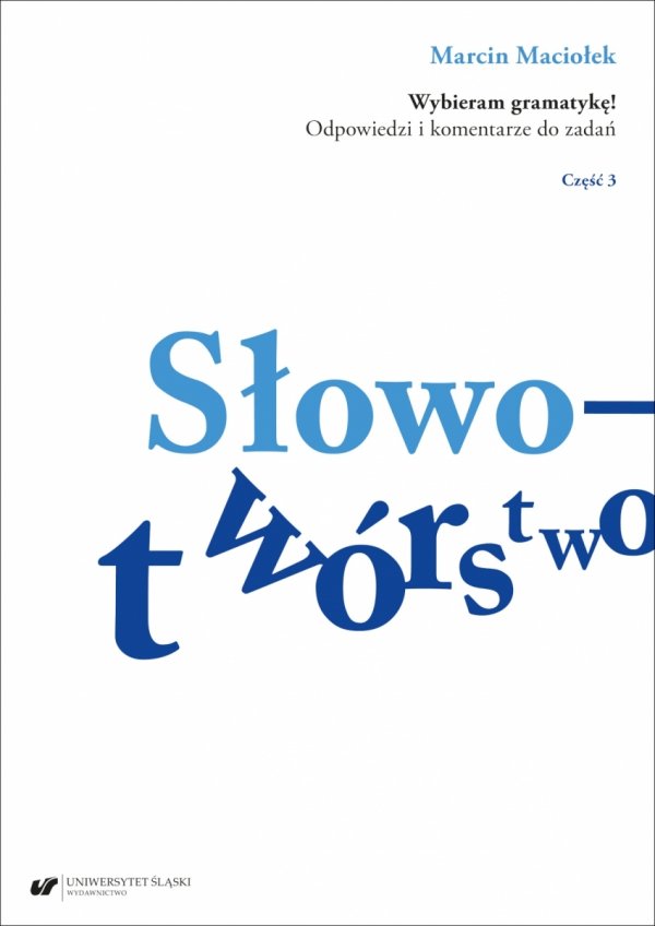 Wybieram gramatykę! Odpowiedzi i komentarze do zadań. Cz. 3: Słowotwórstwo (EBOOK PDF)