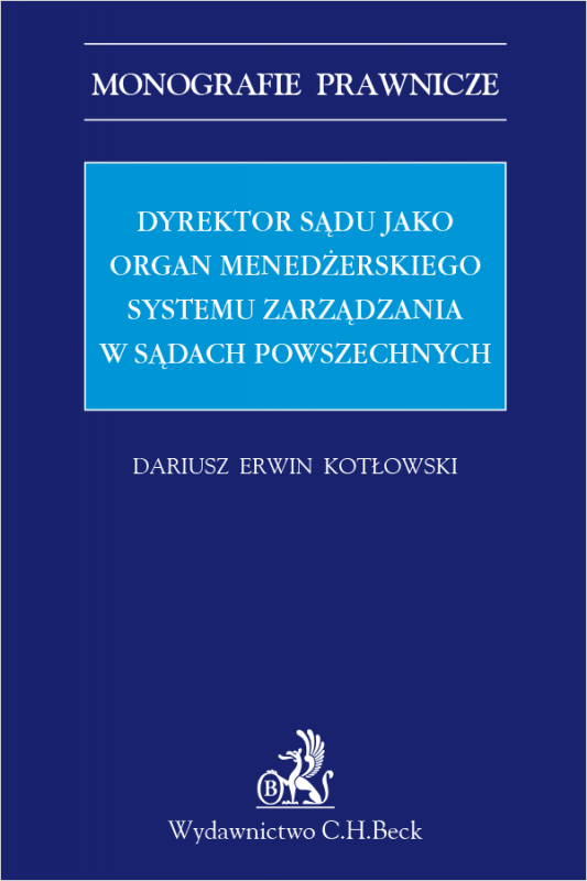 Dyrektor sądu jako organ menadżerskiego systemu zarządzania w sądach powszechnych