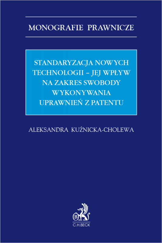 Standaryzacja nowych technologii – jej wpływ na zakres swobody wykonywania uprawnień z patentu