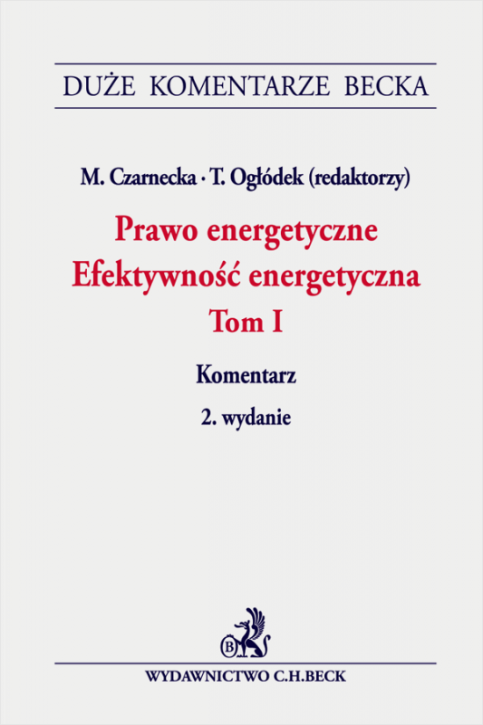 Prawo energetyczne. Efektywność energetyczna Tom I. Komentarz