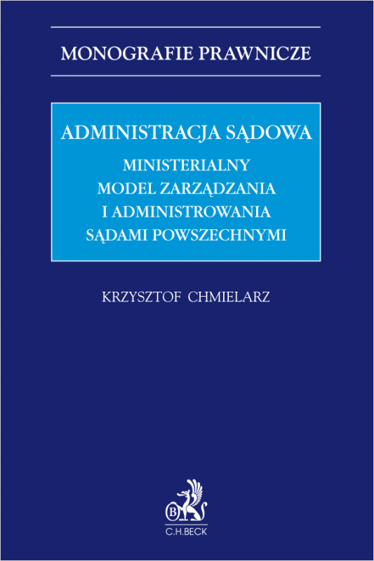 Administracja sądowa. Ministerialny model zarządzania i administrowania sądami powszechnymi