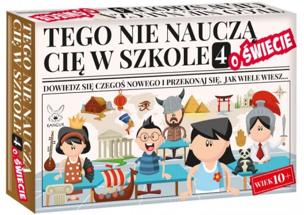 Tego nie nauczą Cię w szkole 4. O Świecie