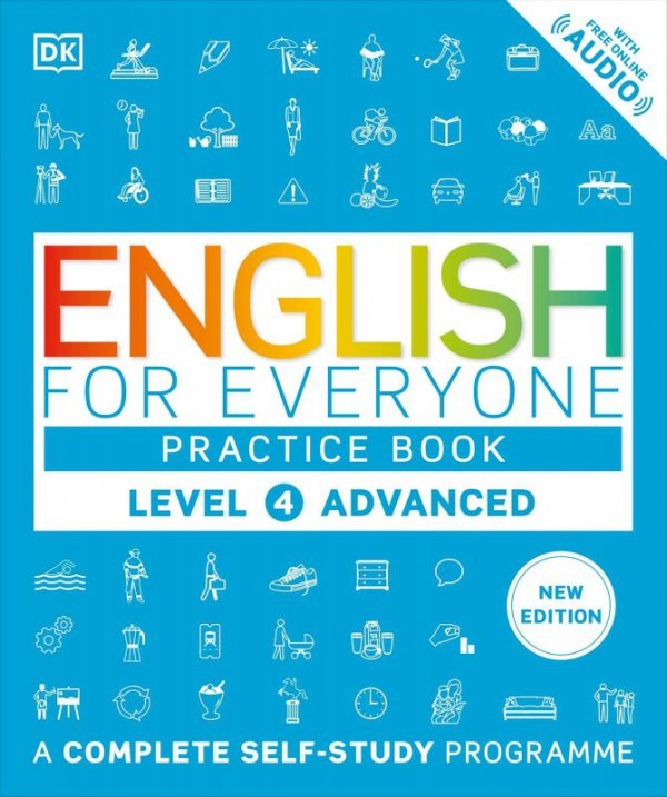 English for Everyone. Practice Book Level 4 Advanced. A Complete Self-Study Programme