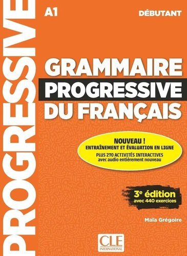 Grammaire progressive du français avec 440 exercices - niveau débutant A1 + audio online