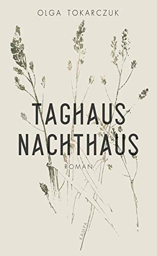 LN Tokarczuk. Taghaus Nachthaus/Dom Dzienny Dom Nocny /polonica/