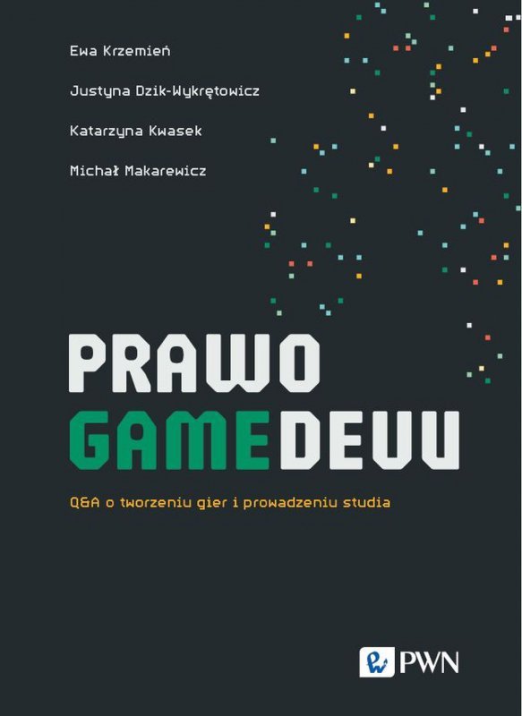 PRAWO GAMEDEVU. Q&A o tworzeniu gier i prowadzeniu studia