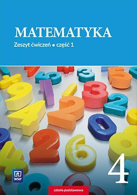 Matematyka. Szkoła podstawowa klasa 4. Zeszyt ćwiczeń część 1