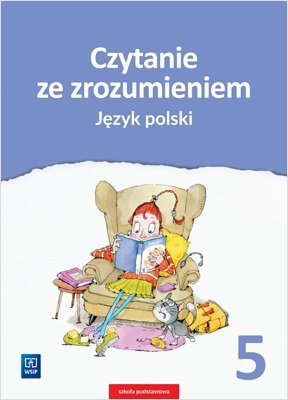 Czytanie ze zrozumieniem. Język polski. Szkoła podstawowa klasa 5. Zeszyt ćwiczeń