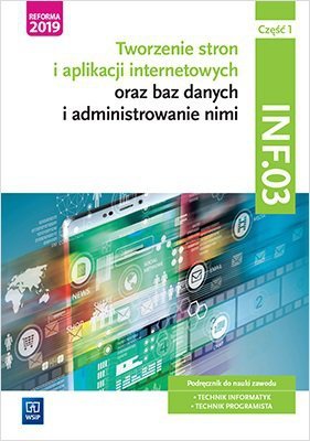 Tworzenie stron i aplikacji internetowych oraz baz danych i administrowanie nimi. Kwalif INF.03 cz.1