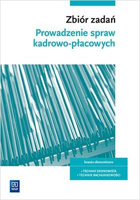 Zbiór zadań do nauki zawodu technik ekonomista i technik rachunkowości. Kwalifikacja EKA.05. Część 2