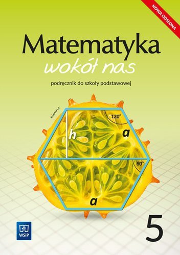 Matematyka wokół nas. Szkoła podstawowa klasa 5. Podręcznik 2021
