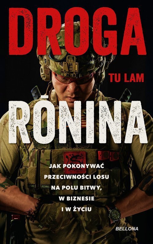 Droga Ronina. Jak pokonywać przeciwności losu na polu bitwy, w biznesie i w życiu