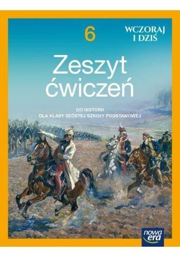 Wczoraj i dziś. Klasa 6. Szkoła podstawowa. Zeszyt ćwiczeń. Nowa edycja 2022-2024