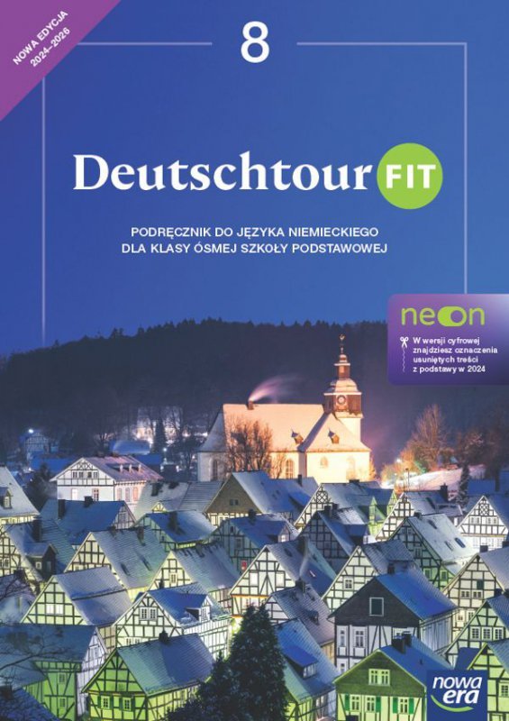 Deutschtour FIT NEON. Szkoła podstawowa klasa 8. Podręcznik + kod QR. Nowa edycja 2024-2026