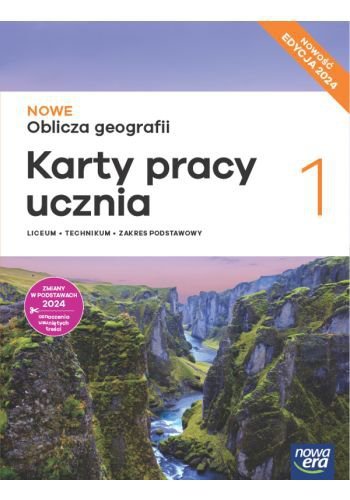 NOWE Oblicza geografii 1. Liceum i technikum. Karty pracy ucznia.  Zakres podstawowy. Nowość Edycja