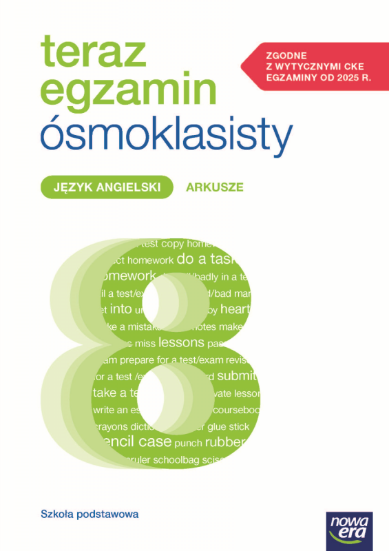 Teraz egzamin ósmoklasisty. Język angielski. Szkoła Podstawowa klasy 4-8. Arkusze egzaminacyjne 2025