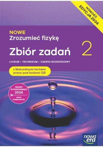 NOWE Zrozumieć fizykę 2. Liceum i technikum. Zbiór zadań. Zakres rozszerzony. Nowość 2025
