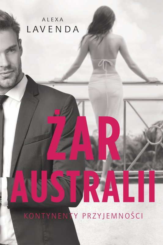 Żar Australii. Kontynenty Przyjemności. Tom 1