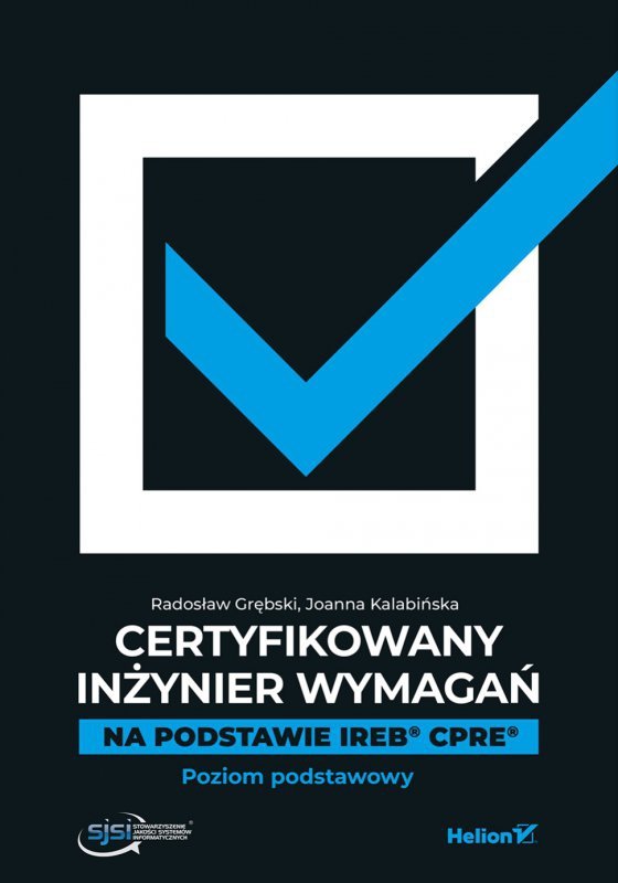 Certyfikowany inżynier wymagań. Na podstawie IREB  CPRE. Poziom podstawowy
