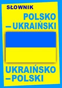 Słownik polsko-ukraiński ukraińsko-polski. Oprawa twarda