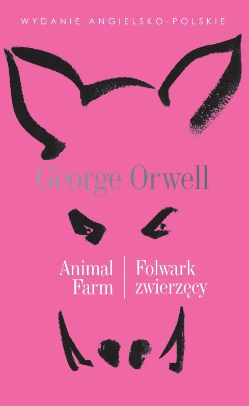 Animal Farm. Folwark zwierzęcy. Literatura w oryginale