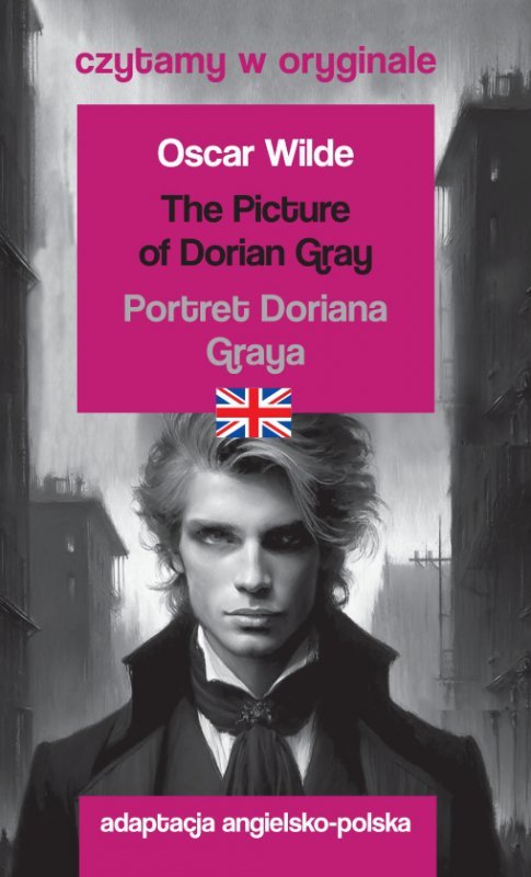 The Picture of Dorian Gray. Portret Doriana Graya. Czytamy w oryginale