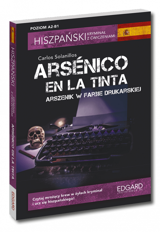 EDGARD. Hiszpański. Arsenico en la tinta. Kryminał z ćwiczeniami. Poziom A2-B1