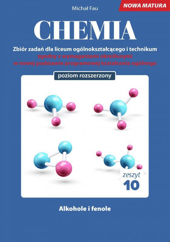 Chemia. Zbiór zadań dla liceum ogólnokształcącego i technikum. Nowa Matura. Zeszyt 10