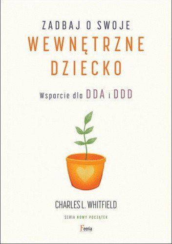 Zadbaj o swoje wewnętrzne dziecko. Wsparcie dla DDA i DDD