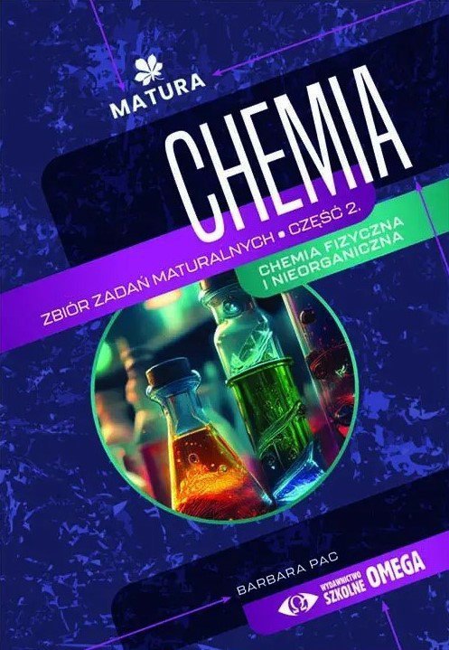 Chemia. Zbiór zadań maturalnych. Część 2