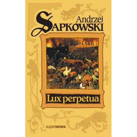 Lux Perpetua. Trylogia husycka. Tom 3