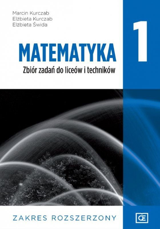 Matematyka 1. Liceum i technikum klasa 1. Zbiór zadań. Zakres rozszerzony