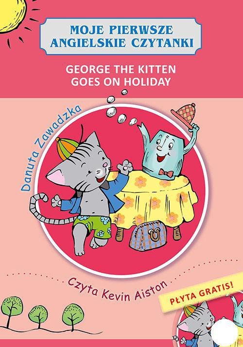 Moje pierwsze angielskie czytanki George the Kitten Goes on Holiday