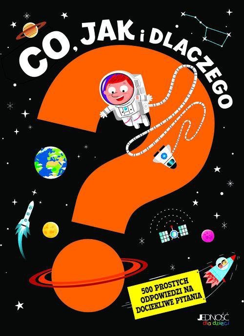 Co, jak i dlaczego 500 prostych odpowiedzi na dociekliwe pytania