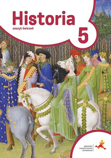 Podróże w czasie. Historia. Szkoła podstawowa. Zeszyt ćwiczeń klasa 5