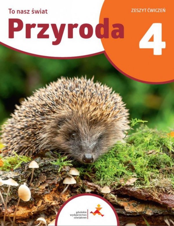 To nasz świat. Przyroda 4 Szkoła podstawowa. Ćwiczenia