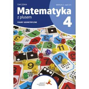 Matematyka z plusem. Szkoła podstawowa klasa 4. Ćwiczenia. Figury geometryczne. Wersja A. Wydanie na