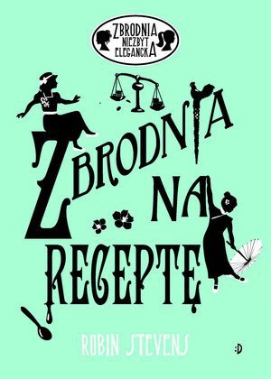 Zbrodnia niezbyt elegancka. Tom 7. Zbrodnia na receptę