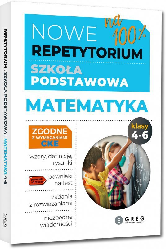 Nowe Repetytorium na 100%. Szkoła podstawowa. Matematyka. Klasy  4-6. 2024-2026