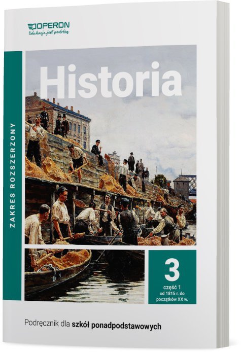 Historia 3. Szkoła ponadpodstawowa. Podręcznik część 1. Zakres rozszerzony