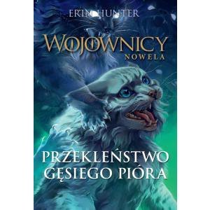 Przekleństwo Gęsiego Pióra. Wojownicy. Nowela. Tom 7