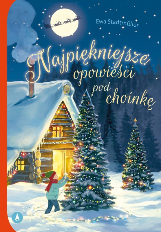 Najpiękniejsze opowieści pod choinkę. Wydawnictwo Skrzat
