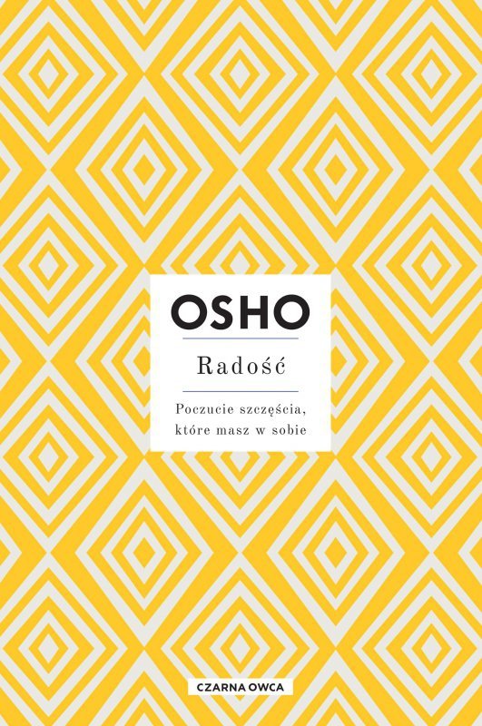 Radość. Poczucie szczęścia, które masz w sobie